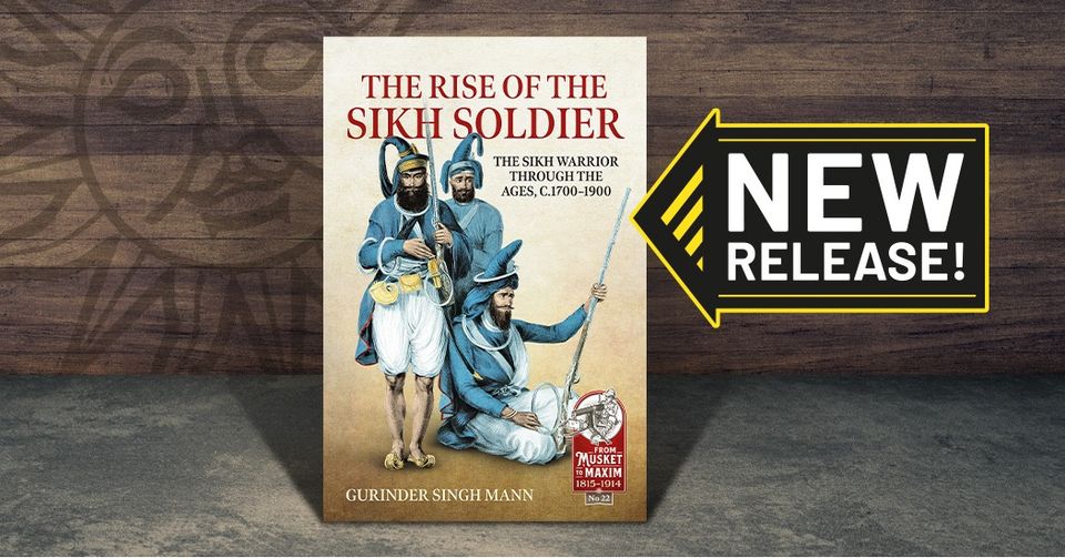 The Rise of the Sikh Soldier by Gurinder Singh Mann